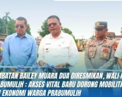 Wali Kota H. Arlan Reamikan Jembatan Bailey Muara Dua Kota Prabumulih